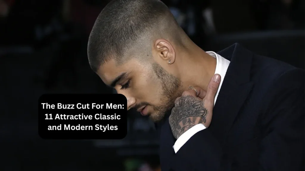 The Buzz Cut For Men: 11 Attractive Classic and Modern Styles