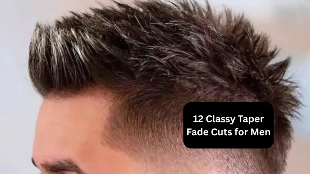 12 Classy Taper Fade Cuts for Men