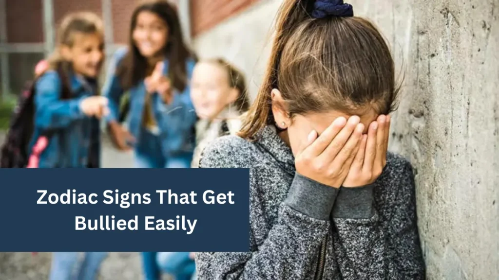 Zodiac Signs That Get Bullied Easily