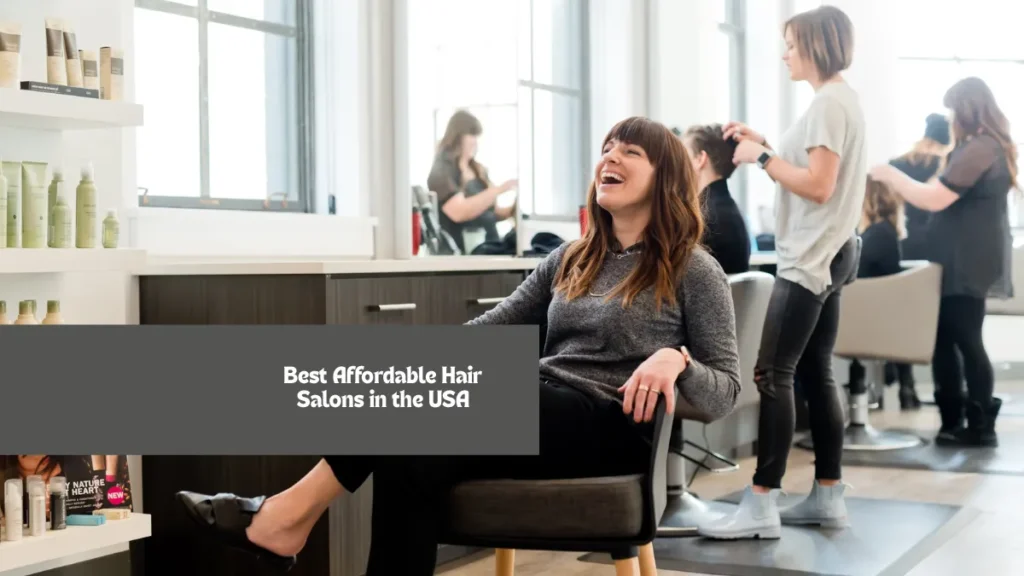 Best Affordable Hair Salons in the USA